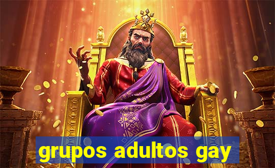 grupos adultos gay